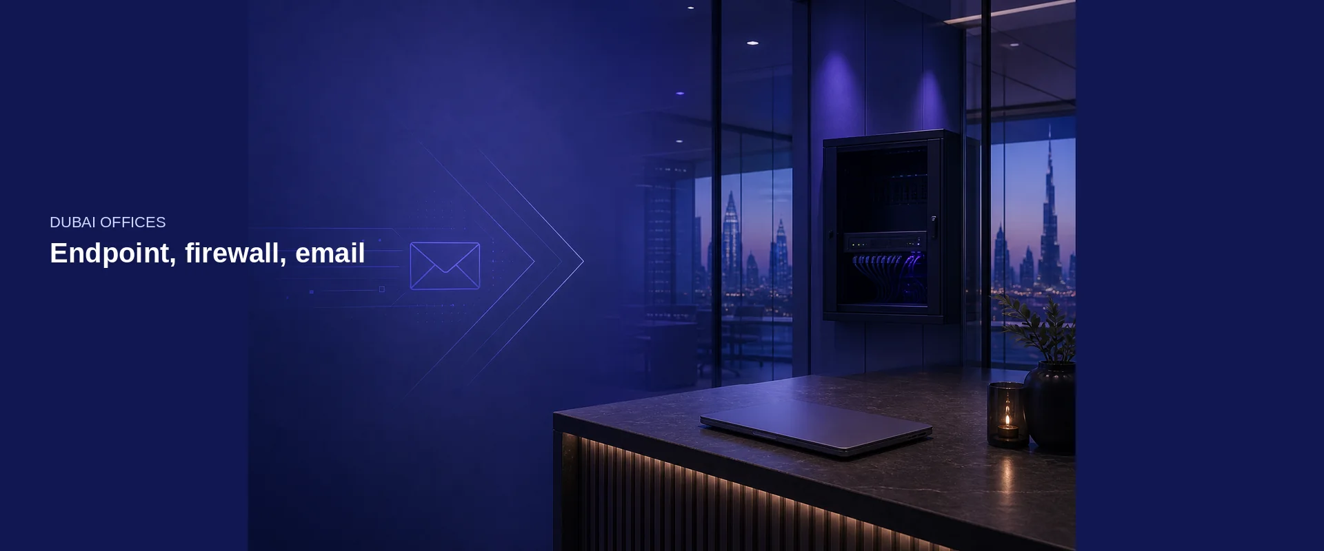 cybersecurity-dubai-featured Designed graphic of a Dubai office at night with a laptop, a network cabinet, and the line Endpoint, firewall, email
